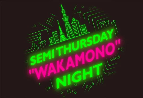 THURSDAY WAKAMONO NIGHT